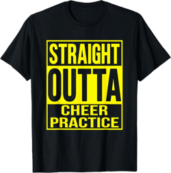 Straight Outta Cheer Practice T-Shirt Cheerleader - Yellow T-Shirt