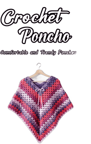 Crochet Poncho Comfortable and Trendy Ponchos