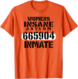 Insane Asylum Inmate T-Shirt