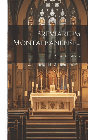 Breviarium Montalbanense... [Book]