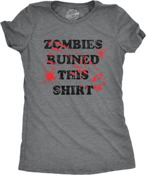 Crazy Dog Women's Funny Bloody Halloween Undead Joke T-Shirt