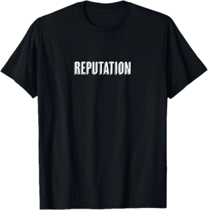 Reputation T-Shirt